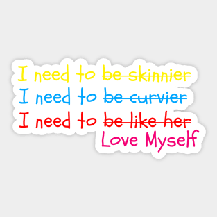 Self-love acceptance quote: I need to love myself Sticker